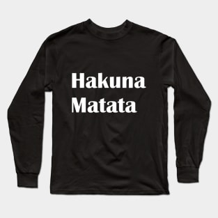 Hakuna Matata Long Sleeve T-Shirt